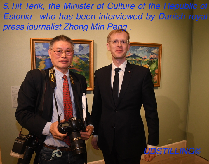 5.Tiit Terik, the Minister of Culture of the Republic of Estonia who has been interviewed by Danish royal press journalist Zhong Min Peng .